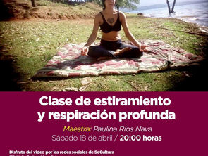 #CulturaEnTuCasa comparte este sábado clase de estiramiento y respiración profunda