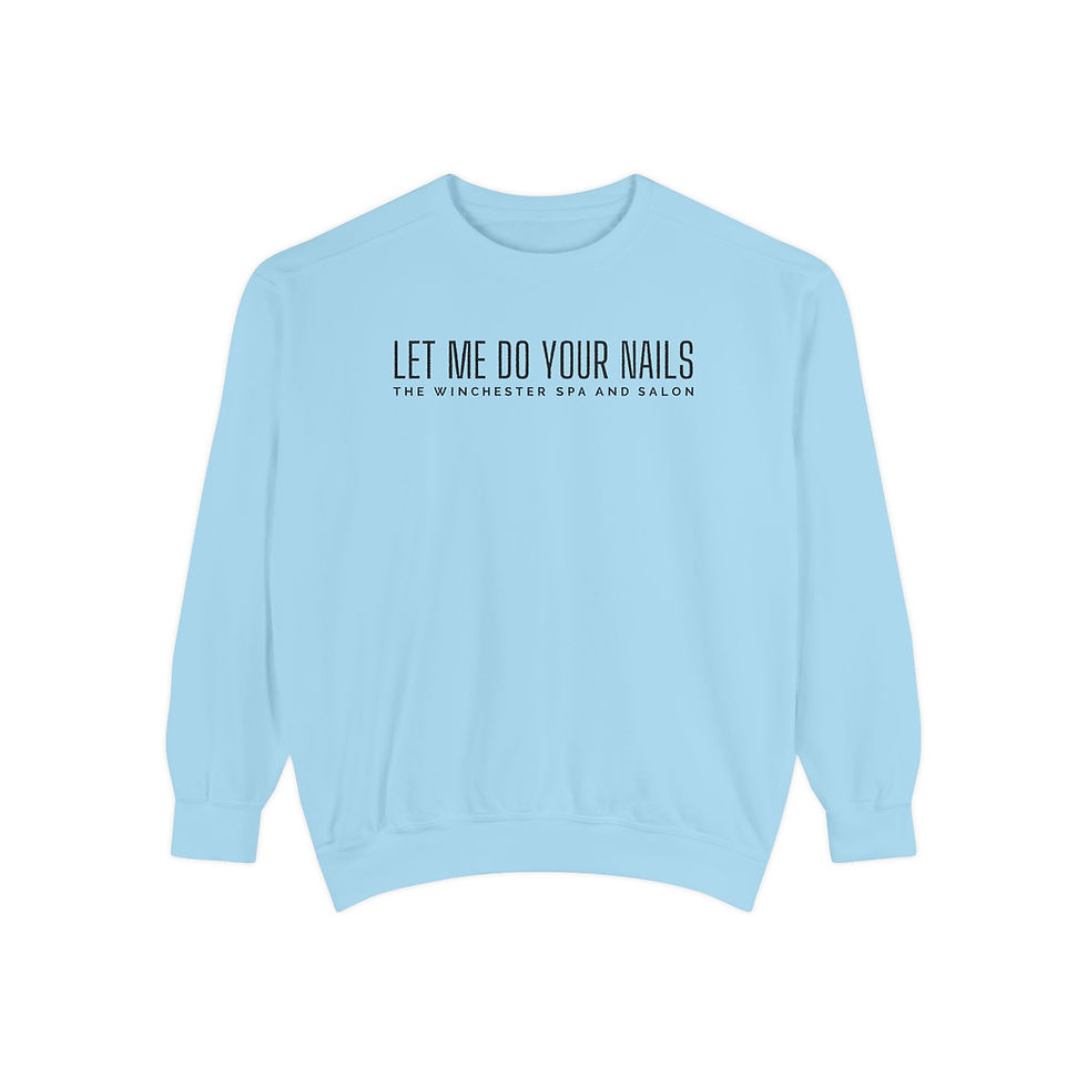 Thumbnail: Let Me Do your Nails - Garment-Dyed Sweatshirt