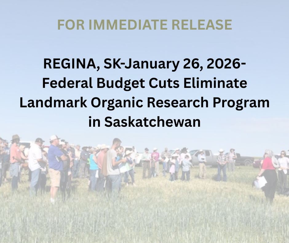 REGINA, SK-January 26, 2026- Federal Budget Cuts Eliminate Landmark Organic Research Program in Saskatchewan
