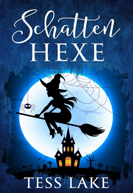 Buchcover Schattenhexe von Tess Lake mit fliegender Hexe vor Vollmond