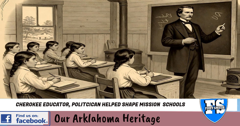 Our Arklahoma Heritage: William Henry Balentine Sr. was an early leader in Cherokee educational efforts