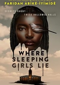 WHERE SLEEPING GIRLS LIE BY FARIDAH ÀBÍKÉ-ÍYÍMÍDÉ