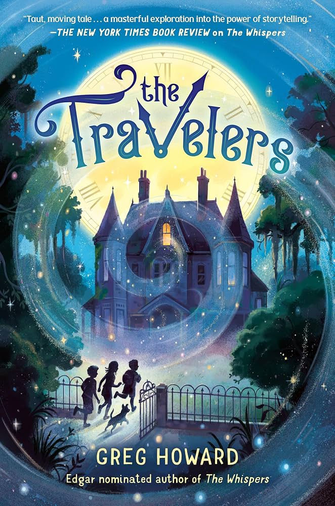 Fantasy book cover The Travelers by Greg Howard, with three kids and a cat running toward a moonlit mansion through a glowing portal.