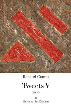 Tweets V de Renaud Camus
