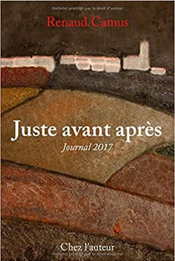 Renaud Camus Juste avant après Journal 2017