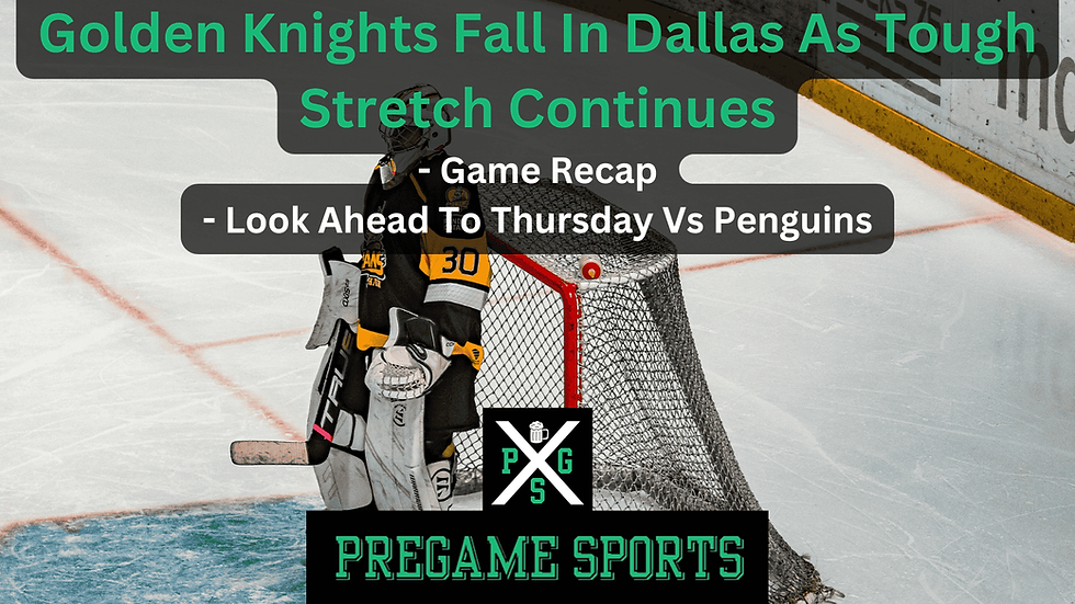 Golden Knights Fall In Dallas As Tough Stretch Continues