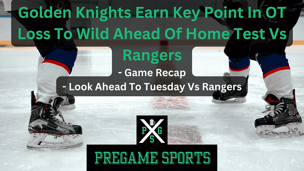 Las Vegas Golden Knights Earn Key Point In OT Loss To Wild Ahead Of Home Test Vs Rangers