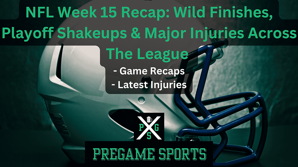 NFL Week 15 Recap Wild Finishes, Playoff Shakeups & Major Injuries Across The League