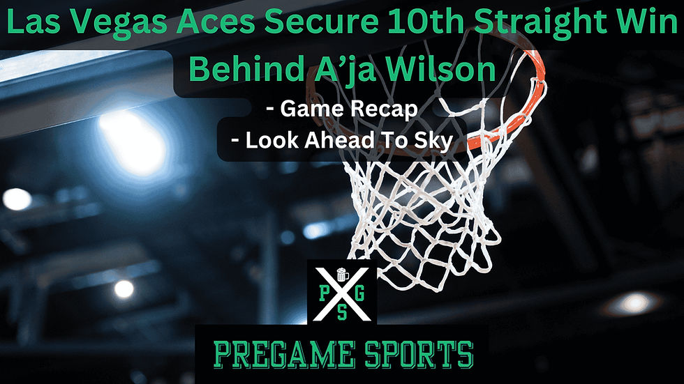 Las Vegas Aces Secure 10th Straight Win Behind A’ja Wilson