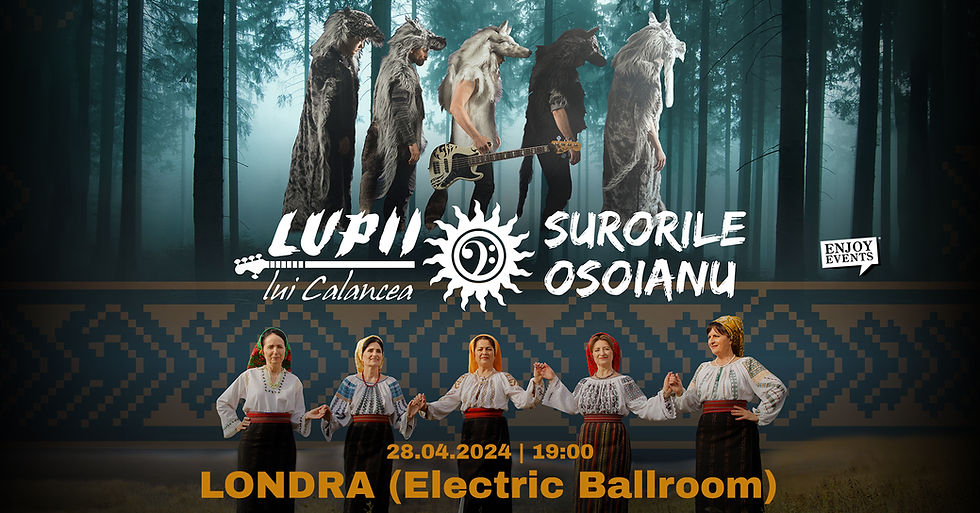 Lupii lui Calancea & Surorile Osoianu | LONDRA | 28.04.24