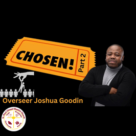 Chosen pt. 2 | Overseer Joshua Goodin