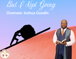 But I Kept Going | Overseer Joshua Goodin