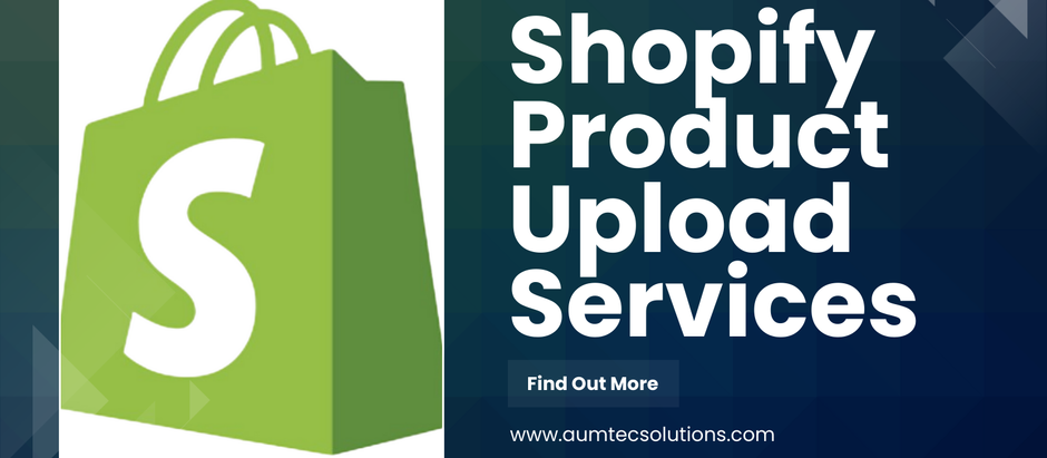 Shopify Product Upload Services: Streamlining Your Store for Faster Growth and Better Rankings