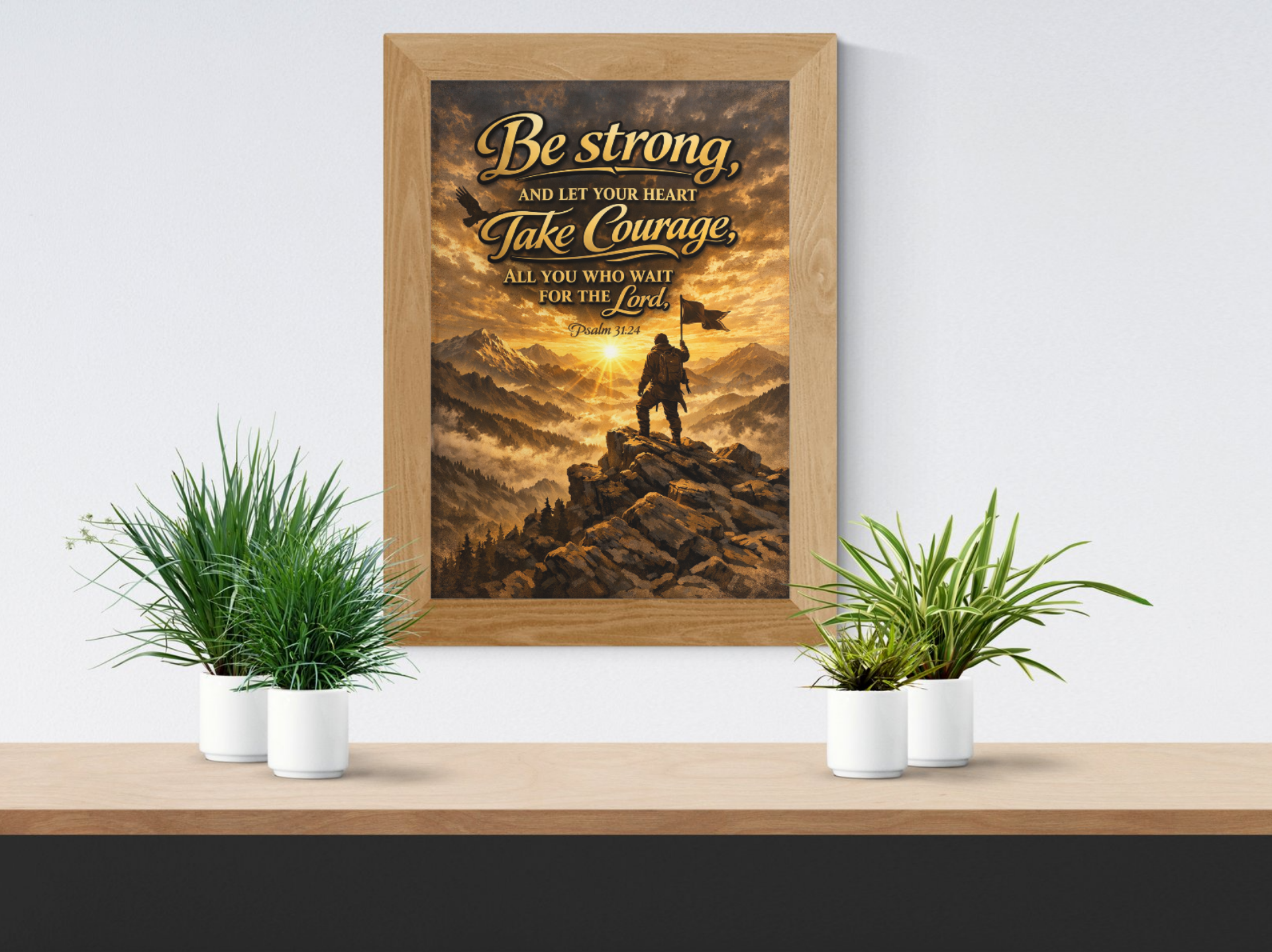 Psalm 31:24 Christian Motivational Wall Art | Bible Verse (Without Frame)