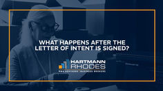 What Happens After the Letter of Intent Is Signed?
