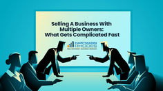 Illustration of business partners arguing across a table before a screen reading Selling A Business With Multiple Owners: What Gets Complicated Fast