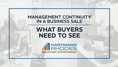 Management Continuity in a Business Sale: What Buyers Need to See