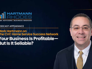 Podcast promo with smiling man in suit beside text: Mark Hartmann on The CVC Home Service Success Network, Your Business Is Profitable—But Is It Sellable?