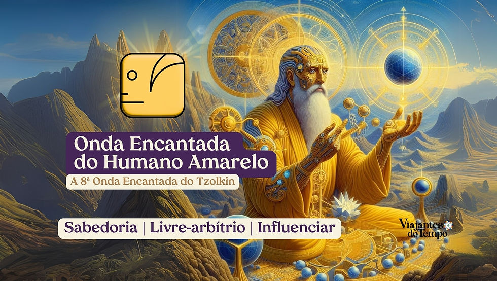 Imagem da Onda Encantada do Humano Amarelo, a 8ª Onda do Tzolkin, com ilustração de um sábio dourado em meditação cósmica sobre paisagem montanhosa, símbolo do selo Humano e palavras-chave: Sabedoria, Livre-arbítrio, Influenciar.