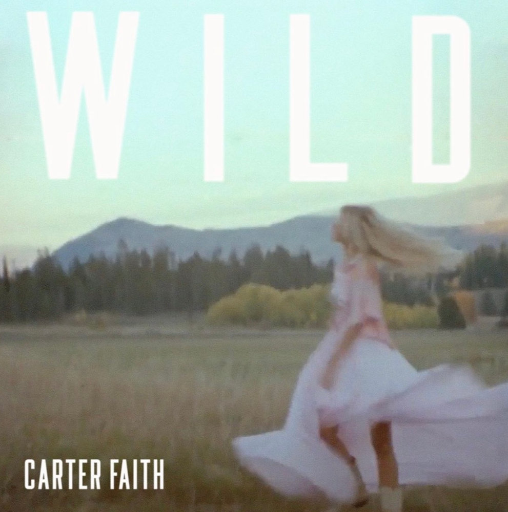 Carter Faith "Wild" Song Review