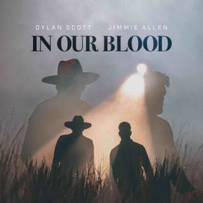 Dylan Scott featuring Jimmie Allen “In Our Blood” Song Review