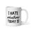 Thumbnail: Workday Struggles - Funny Office Quote I Hate Whatever Today Is Coffee Mug