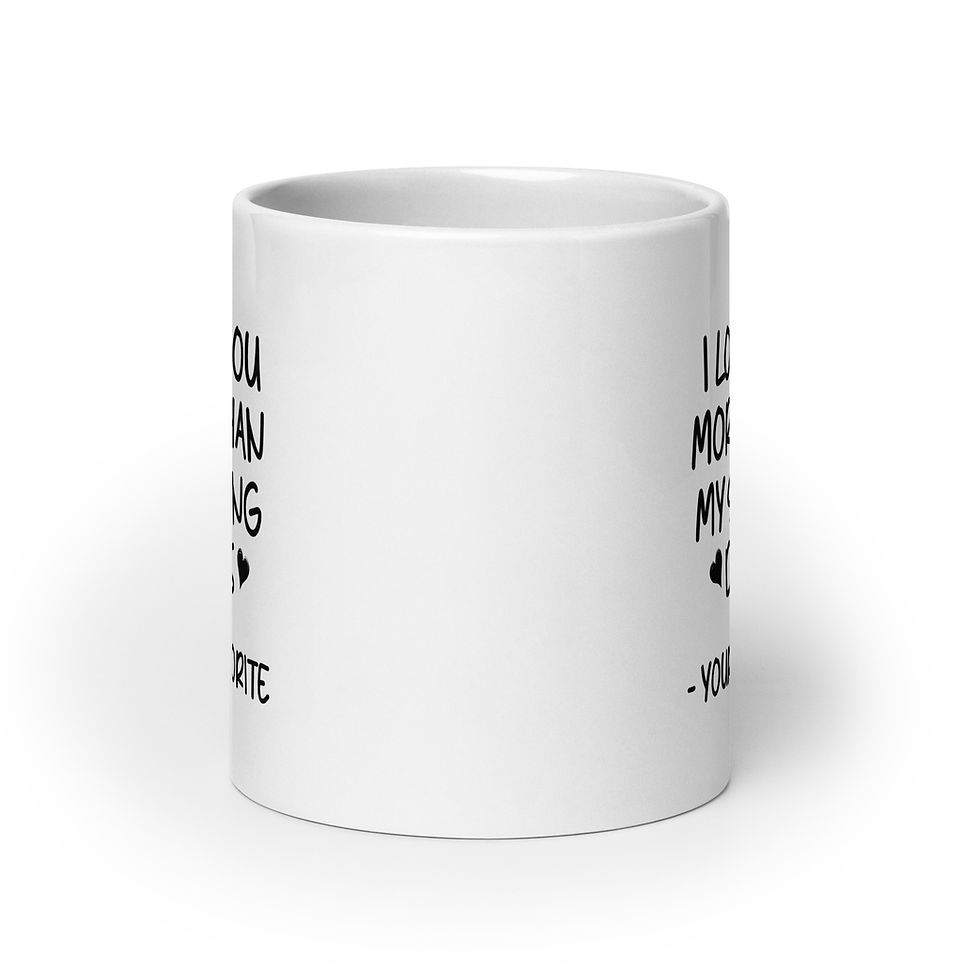 Thumbnail: Love You More Than My Sibling Mug | Funny Favorite Child Mother's Day Gift