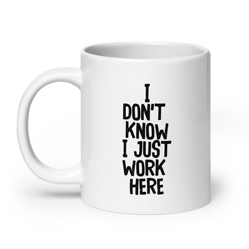 Thumbnail: Sarcastic Workplace Humor - I Just Work Here Quote Coffee Mug