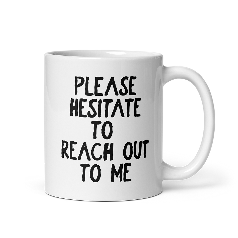 Please Hesitate to Reach Out - Funny Office Quote Mug (Nest & Sip)