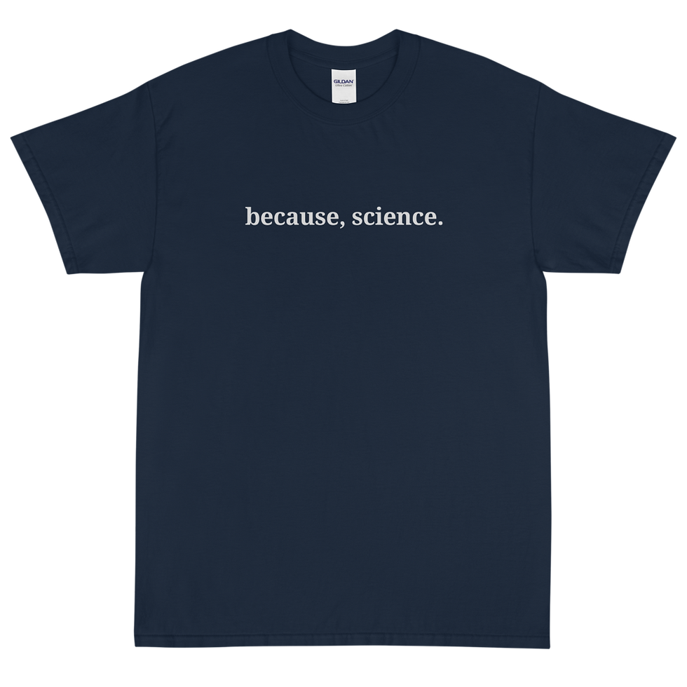 Thumbnail: Because, Science - Men's Short Sleeve T-Shirt