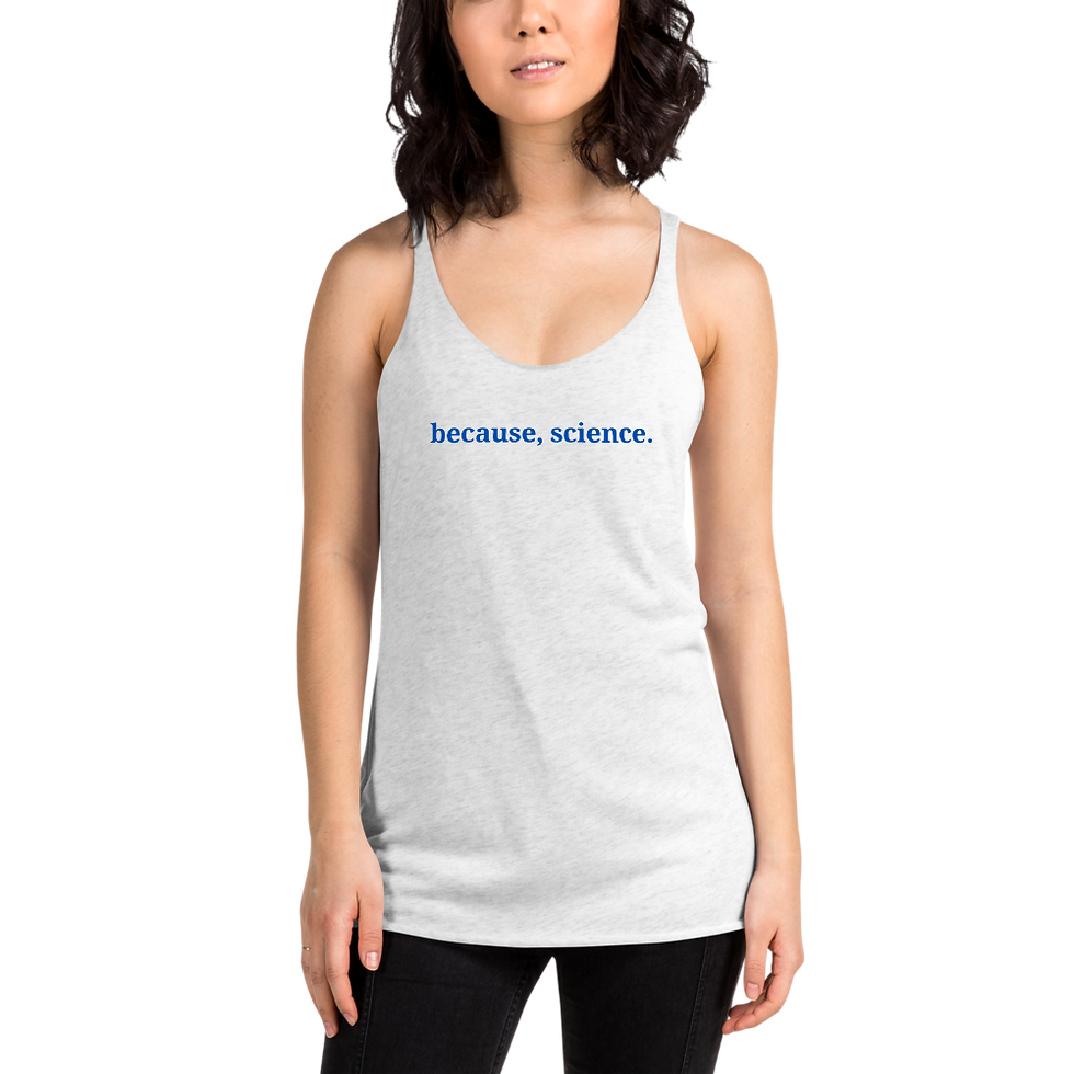 Thumbnail: Because, Science -- Women's Racerback Tank