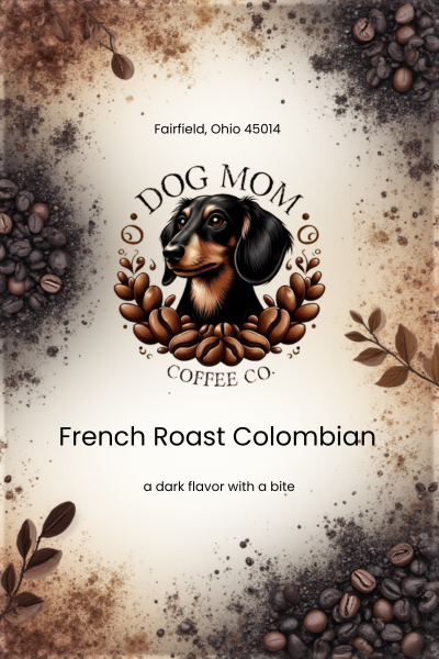 Dog Mom Coffee Co. - French Roast Colombian