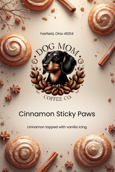 Dog Mom Coffee Co. - Cinnamon Sticky Paws