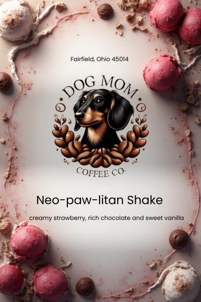 Dog Mom Coffee Co. - Neo-paw-litan Shake