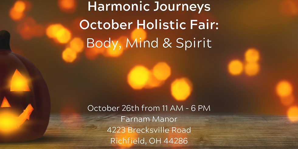 Harmonic Journeys Holistic Fair at Farnam Manor: Body, Mind & Spirit
