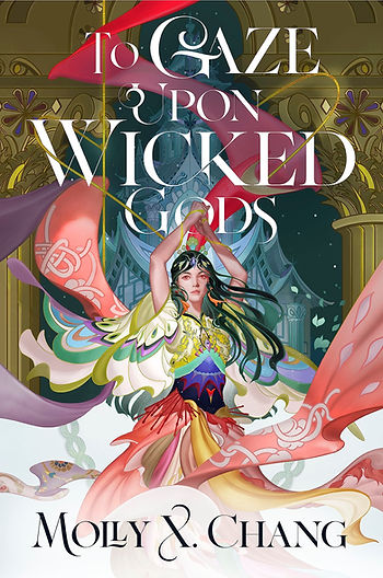 U.S. Cover for To Gaze Upon Wicked Gods by Molly X. Change