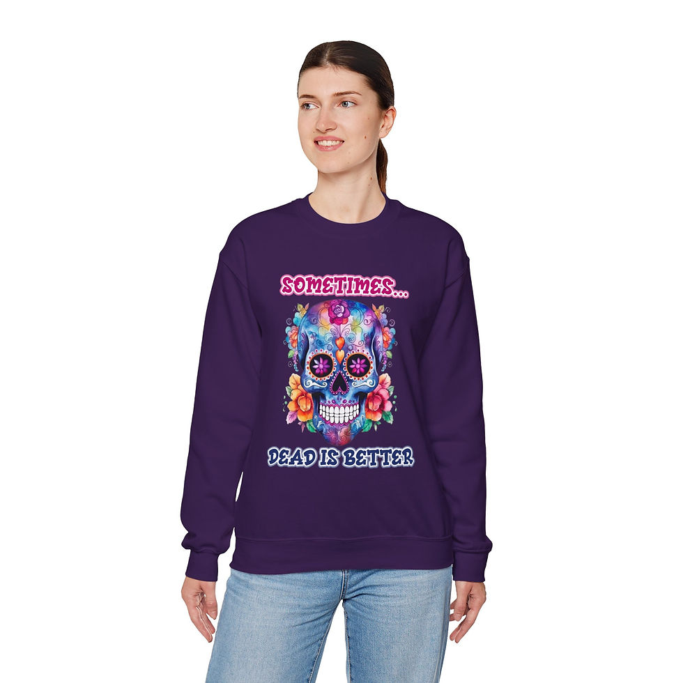 Thumbnail: Woman wearing purple sweatshirt with skull graphic that says Sometimes Dead is Better.