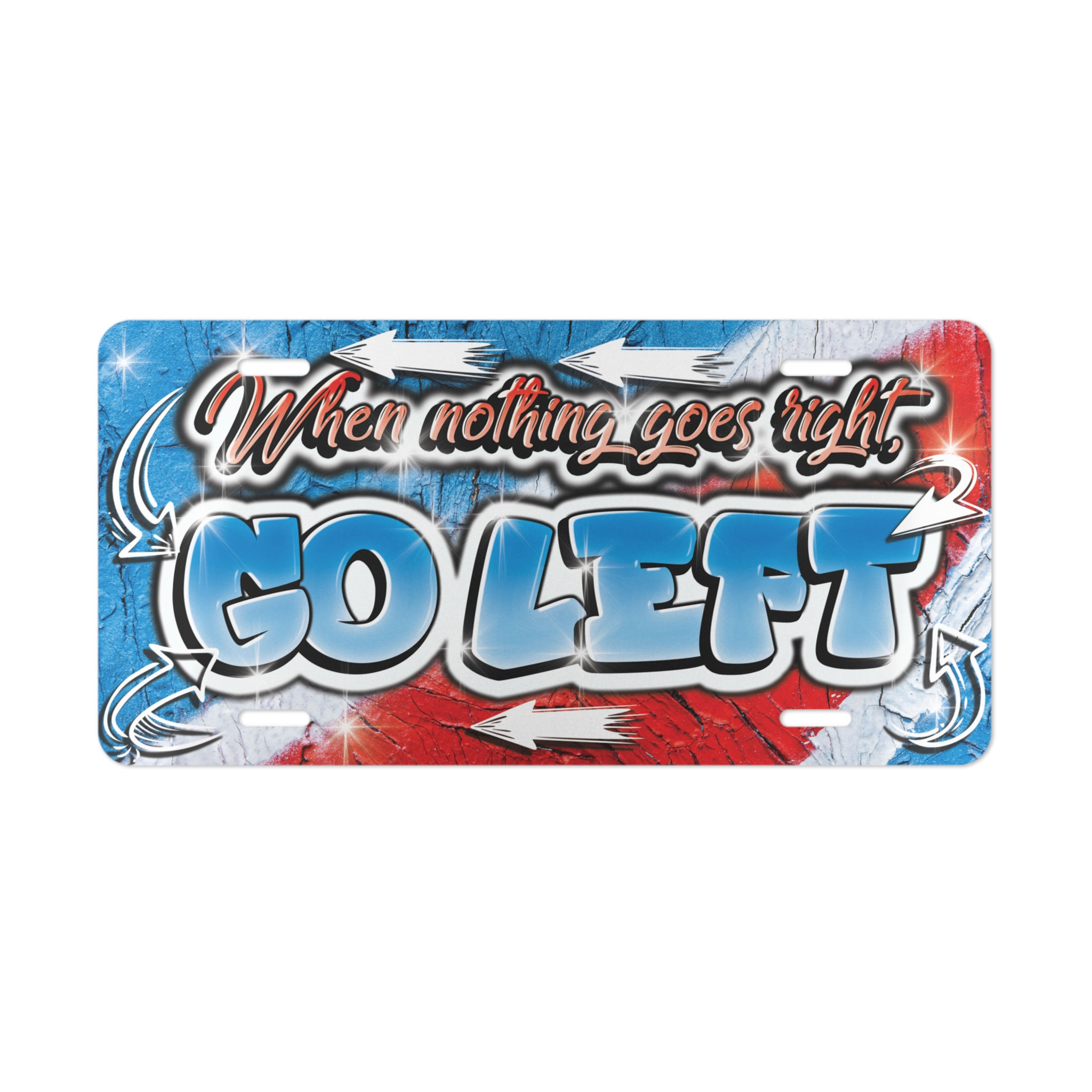 When Nothing Goes Right Go Left Metal Vanity Plate