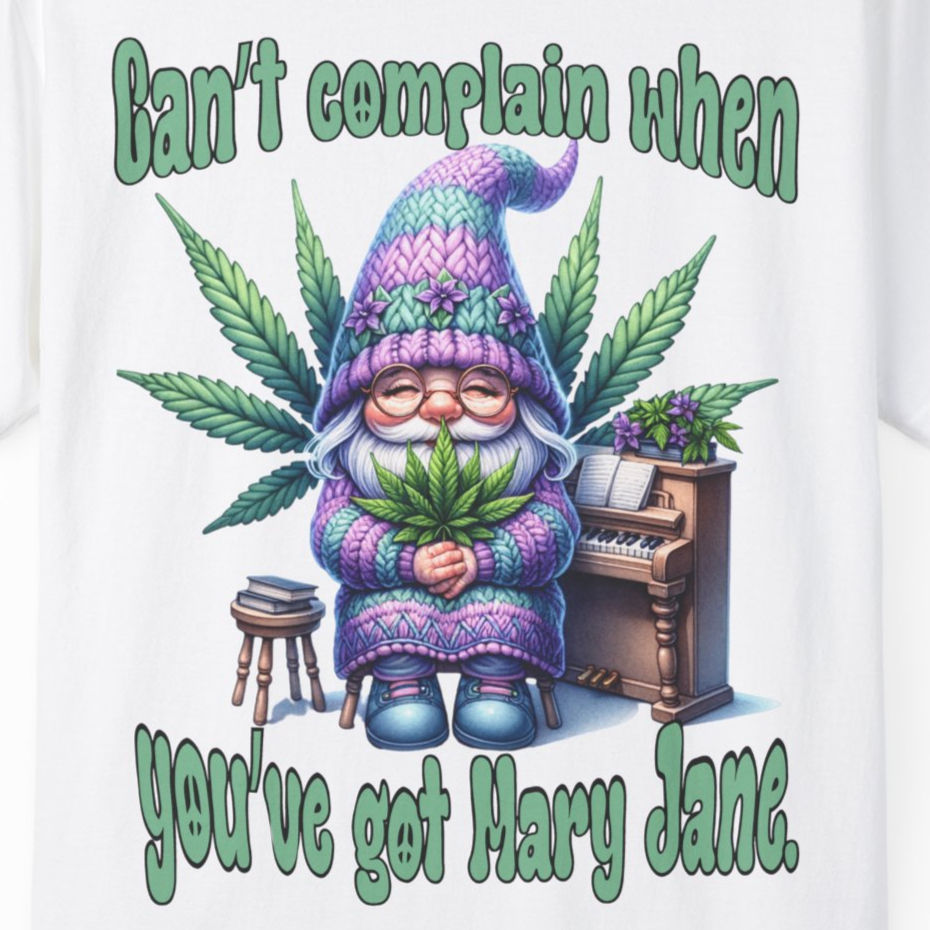 Can't Complain When You've Got Mary Jane - Unisex Garment-Dyed T-shirt