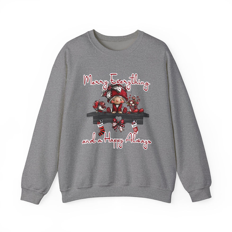 Gray sweatshirt, Merry Everything and Happy Always, Holiday Whimsical Characters Sweatshirt — festive design.