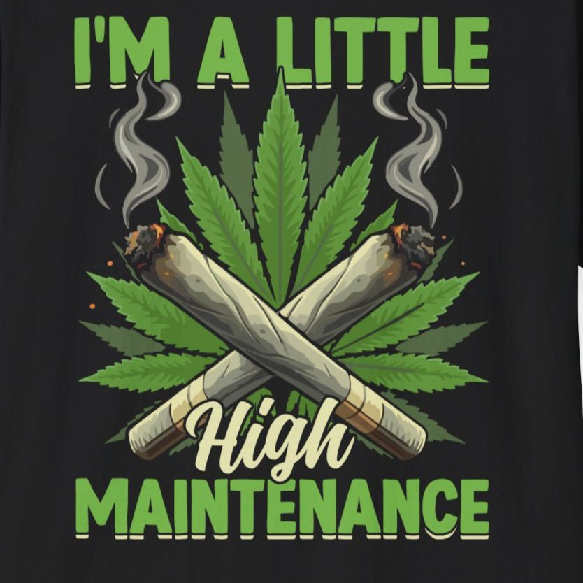 I'M A LITTLE HIGH MAINTENANCE Gildan Unisex Softstyle