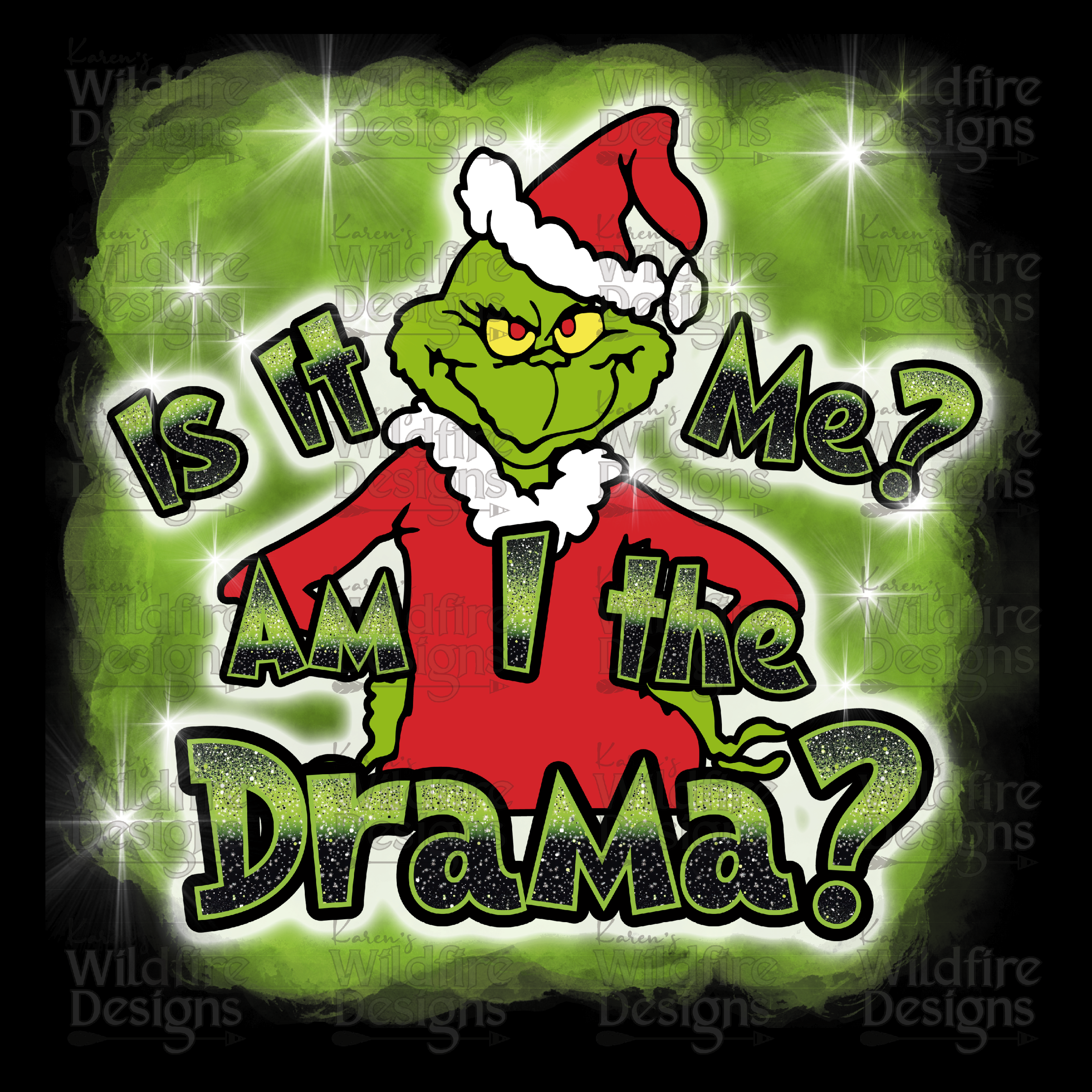 Grinch in a red suit says, "Is it Me? Am I the Drama?"