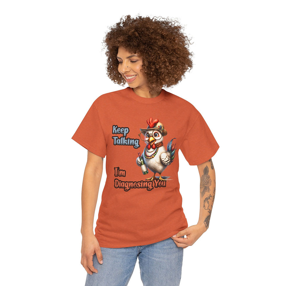 Thumbnail: Keep Talking... I'm Diagnosing You - Novelty Tee Funny Chick T‑Shirt