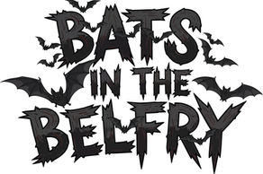 Bats in the Belfry