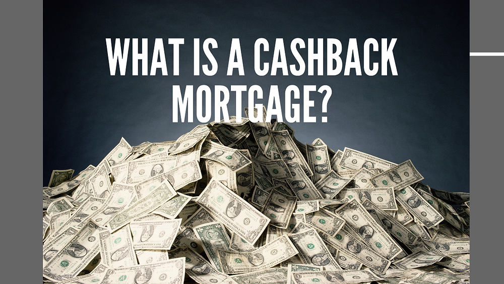 What is a Cashback Mortgage?