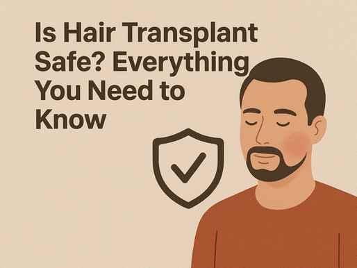 Is Hair Transplant Safe? Everything You Need to Know
