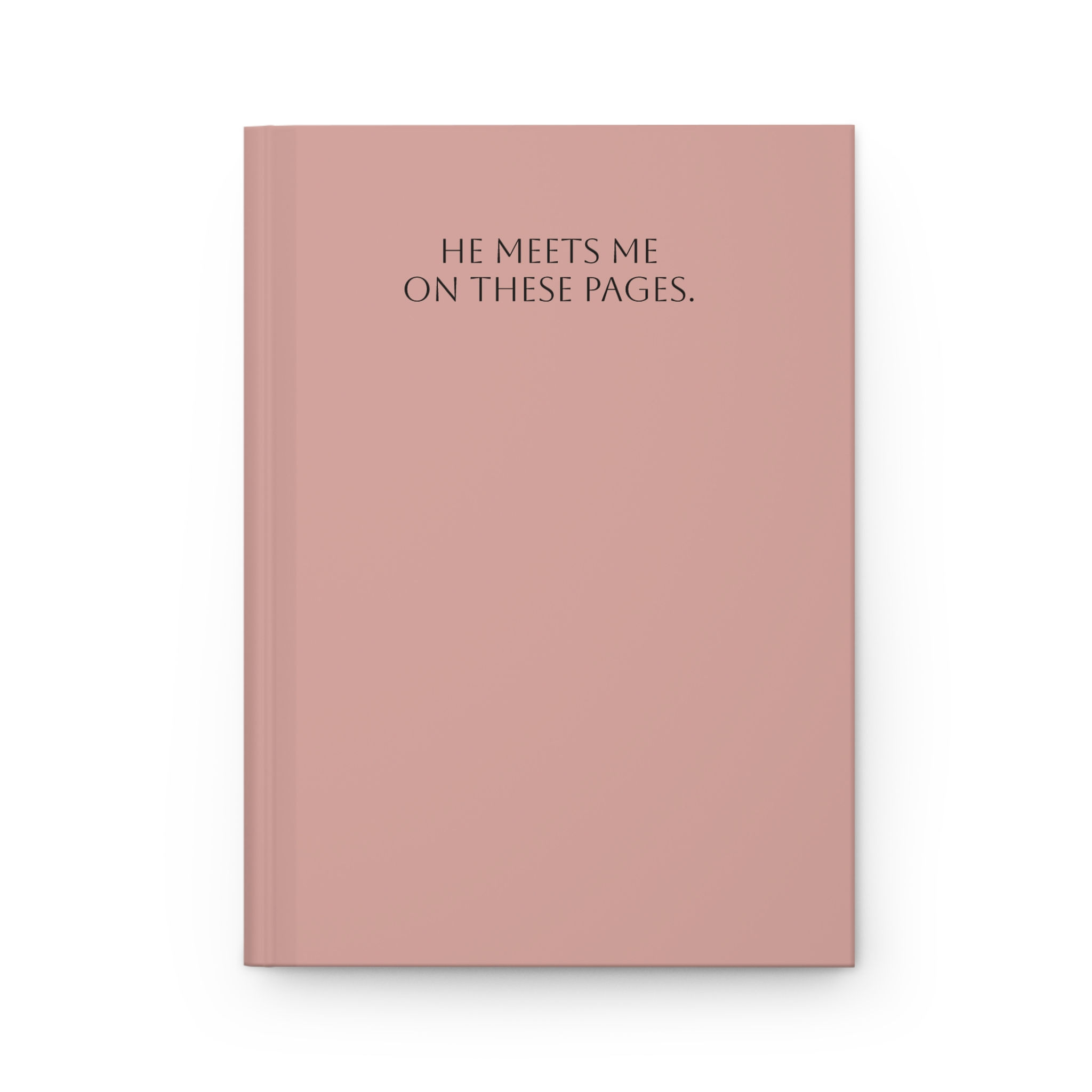 "He meets me on these pages." Hardcover Journal