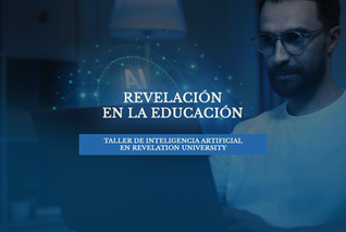 Revelación en la Educación: Taller de Inteligencia Artificial en Revelation University
