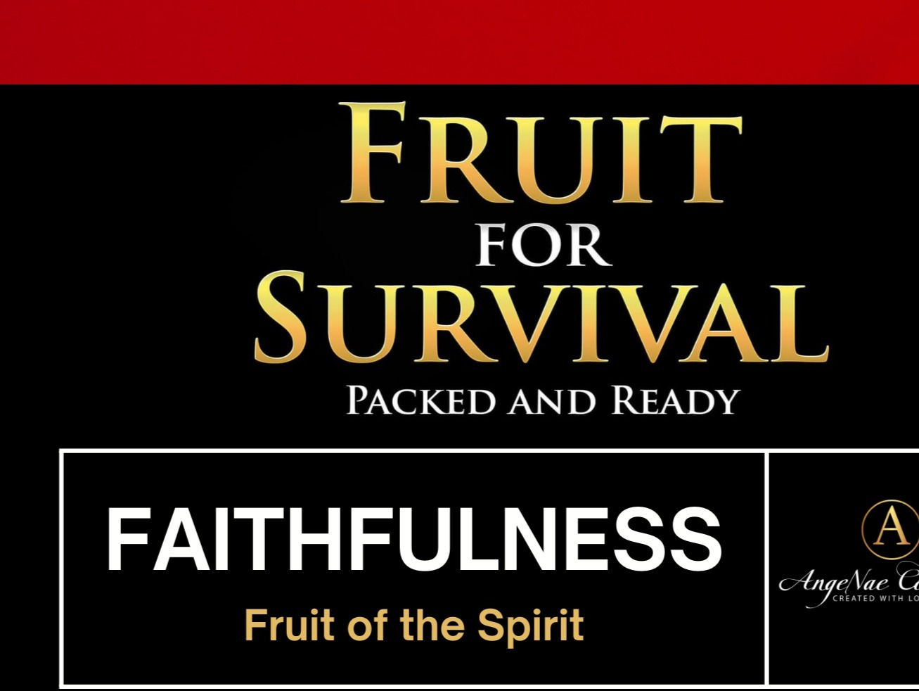 Fruit of the Spirit - Faithfulness