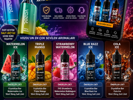 Vozol'un En Çok Tercih Edilen Aromaları ve bizden size destek.